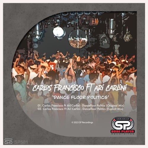 Carlos Francisco, Ari Carlini - Dance Floor Politics [SP581]